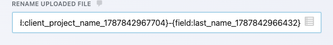 A file upload field's Rename Uploaded File setting populated with a merge tag pattern combining a client project name and last name.