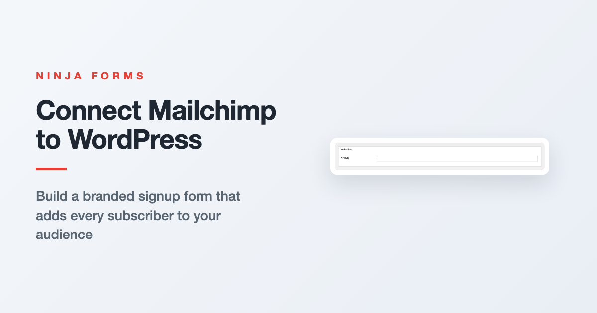 Graphic showing how to connect Mailchimp to WordPress with a Ninja Forms signup form that matches your site