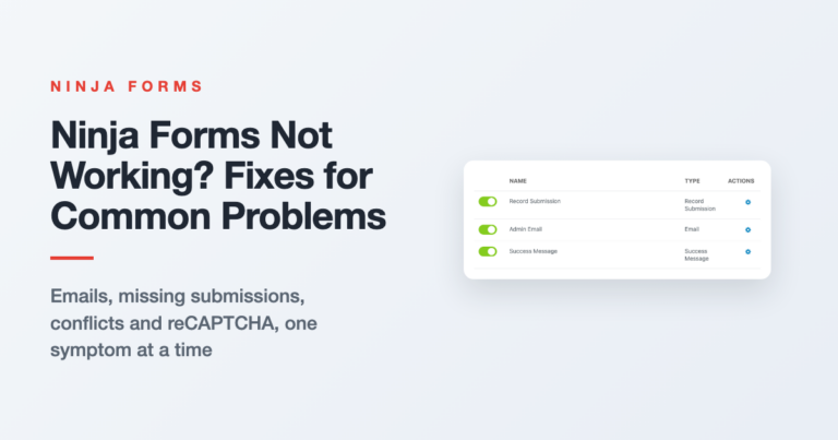 Ninja Forms not working troubleshooting guide with fixes for emails, missing submissions, plugin conflicts and reCAPTCHA