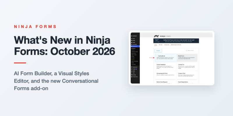 What's new in Ninja Forms for October 2026: the AI Form Builder, the Visual Styles Editor and Conversational Forms